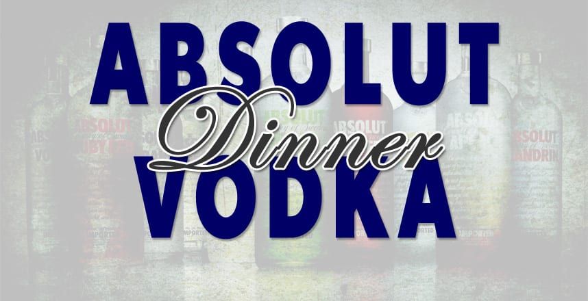 Absolut Vodka Dinner